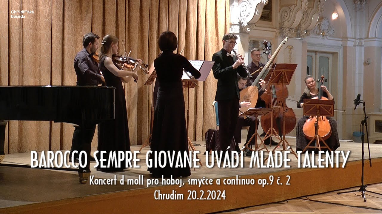 BAROCCO SEMPRE GIOVANE - Koncert d moll pro hoboj, smyčce a continuo - Chrudim 20.2.2024