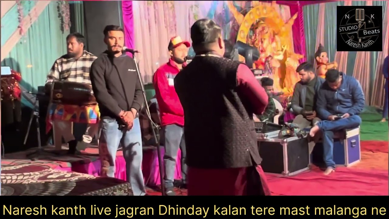 Naresh kanth live jagran Dhinday kalan || Tere Mast Malanga ne tuna Laya ||8825095732
