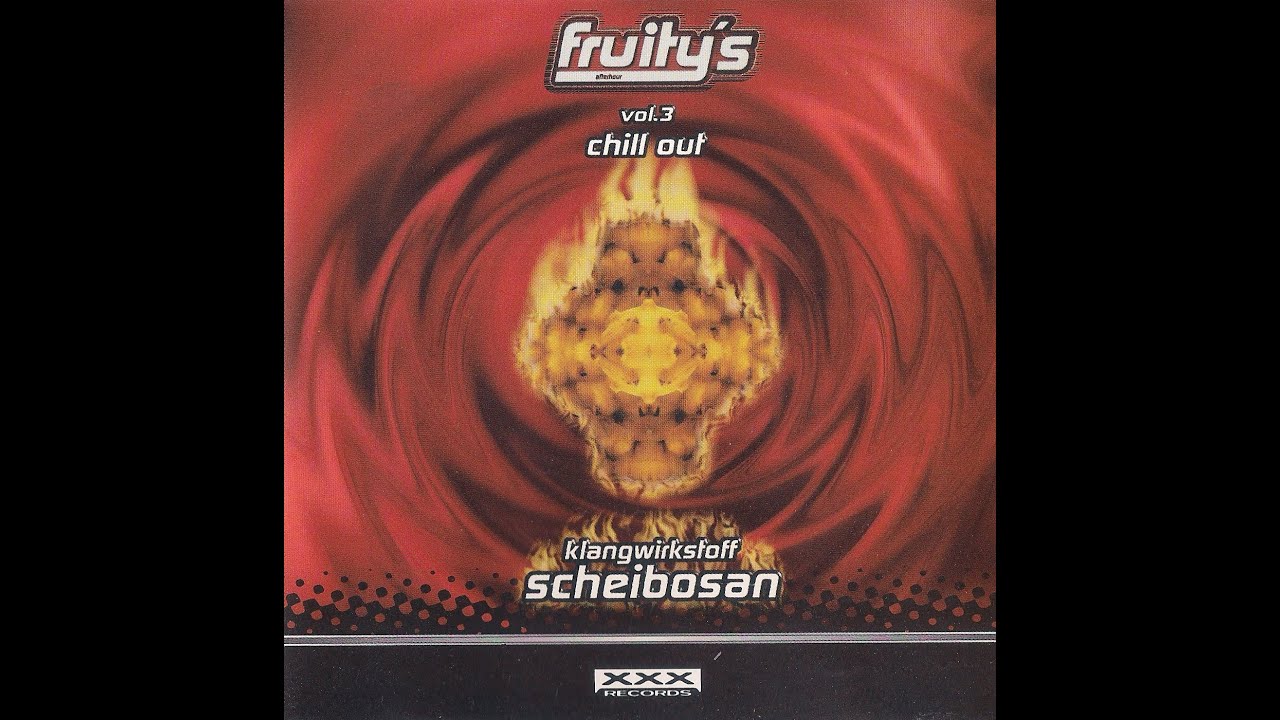 Fruity's Afterhour Vol. 3 - Chill Out - Klangwirkstoff Scheibosan [XXX028, 1997]