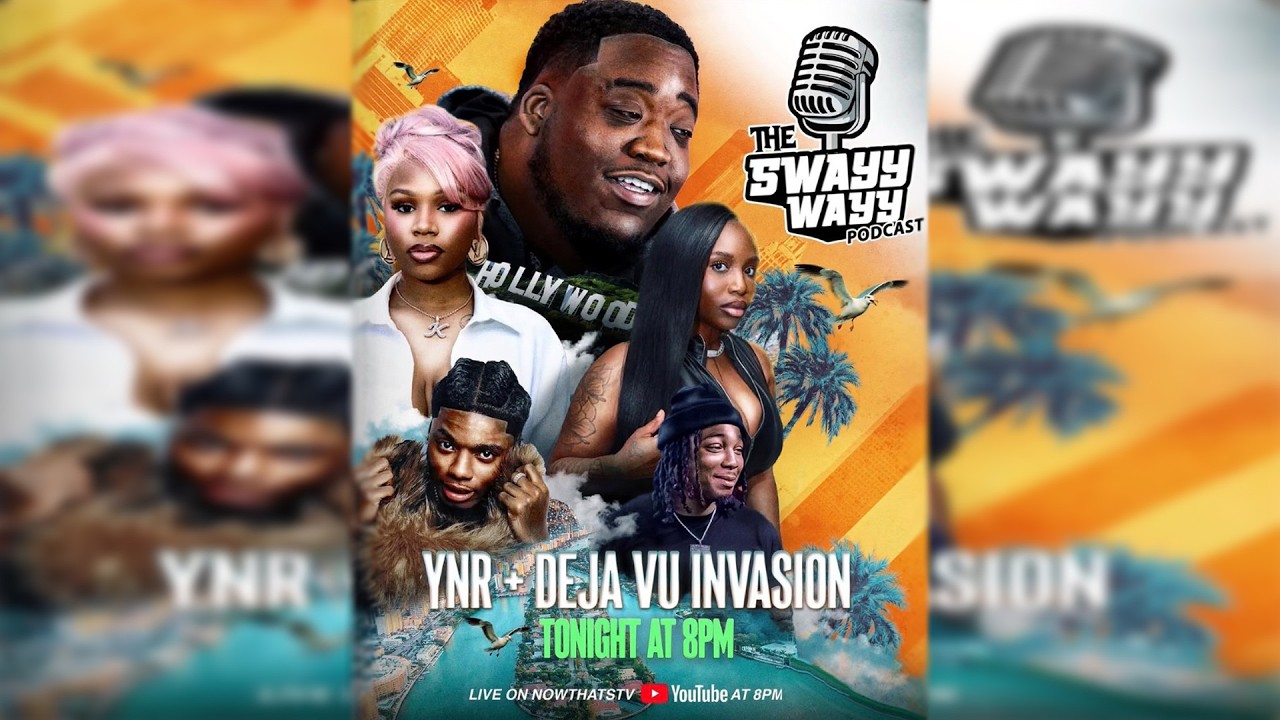 THE SWAYY WAYY PODCAST |  YNR X DEJA VU INVASION