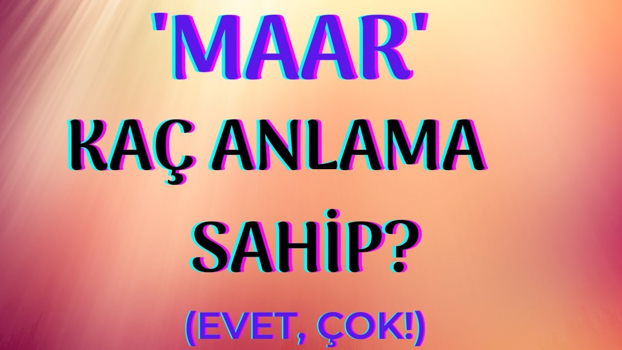 'Maar' kaç farklı anlama sahip? 'ama' dışındakileri de biliyor musunuz?