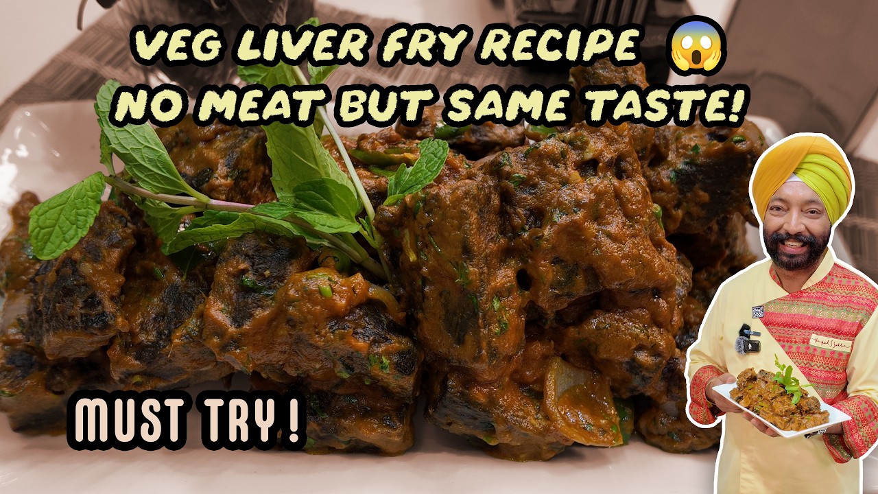 Ab Non-Veg Jaisa Taste, 100% Veg Style Mein!🔥| Meat-Like Veg Liver Fry Recipe | Chef Harpal Singh
