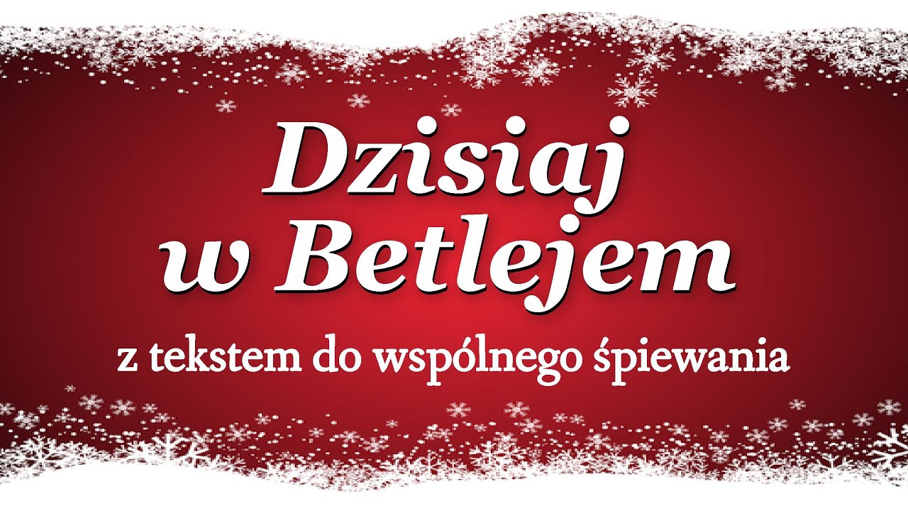 Dzisiaj w Betlejem - Kolęda polska z tekstem - Wesołych Świąt!
