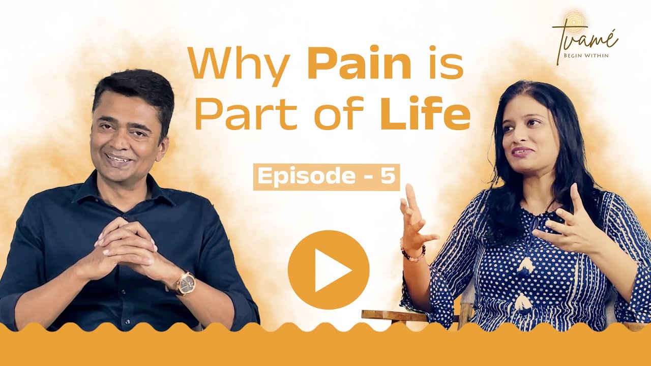 Why Pain is Part of Life - Episode 5