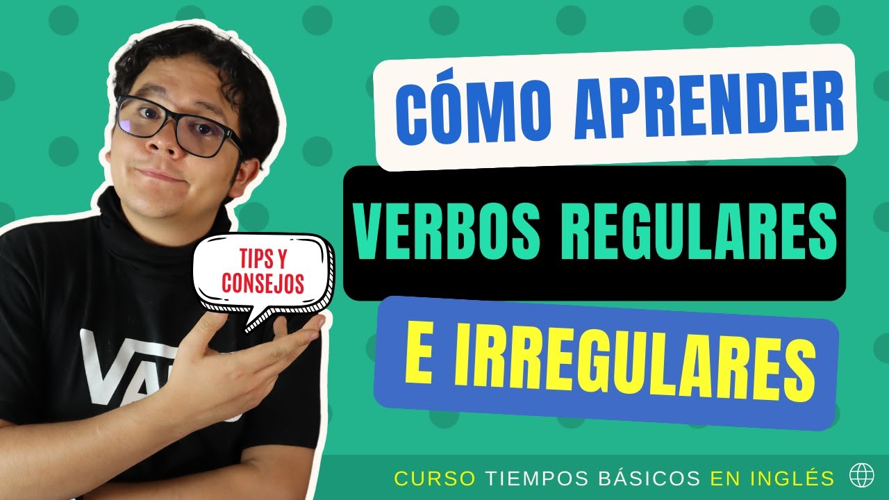 ¿Cómo aprender los VERBOS REGULARES E IRREGULARES? 😎💯