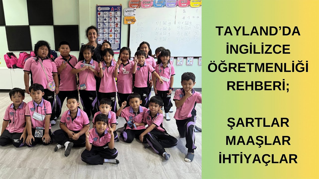 Tayland'da İngilizce öğretmeni nasıl olunur; Aylık minimum 1000 dolar maaş, ücretsiz konaklama