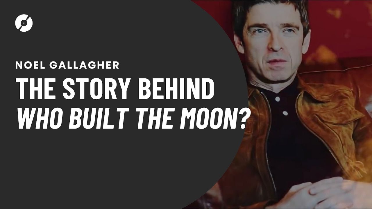Noel Gallagher: The Story Behind Who Built The Moon? | Discogs