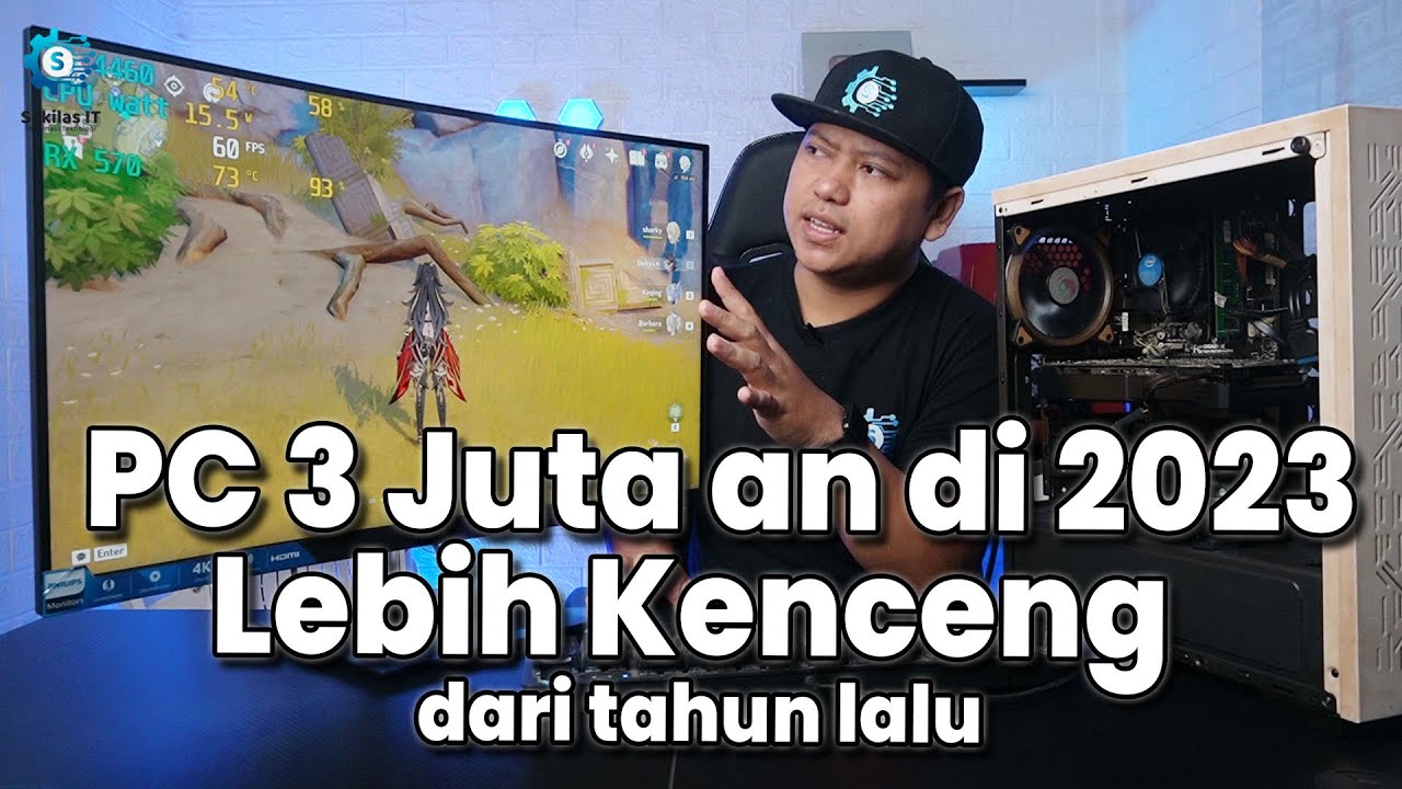 Rakit PC Murah 3 Jutaan Buat Gaming dan Editing di 2023 paling pas