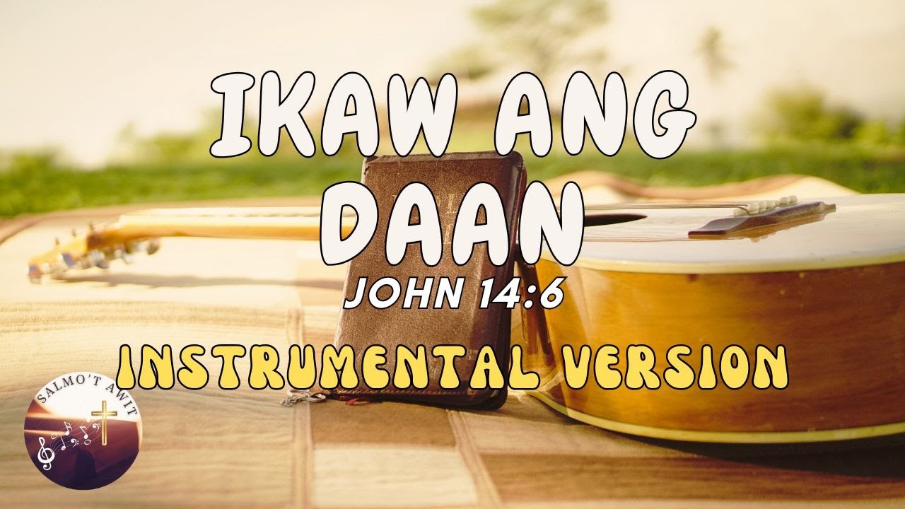 Ikaw Ang Daan (Instrumental Version) John 14:6 | Tagalog Praise and Worship Song | Lyrics