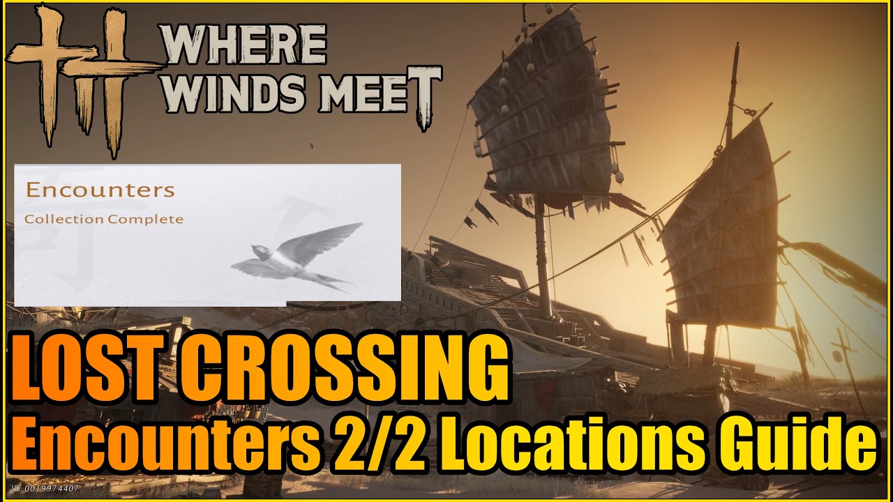 Lost Crossing Encounters 2/2 Locations Guide | Where Winds Meet Hexi