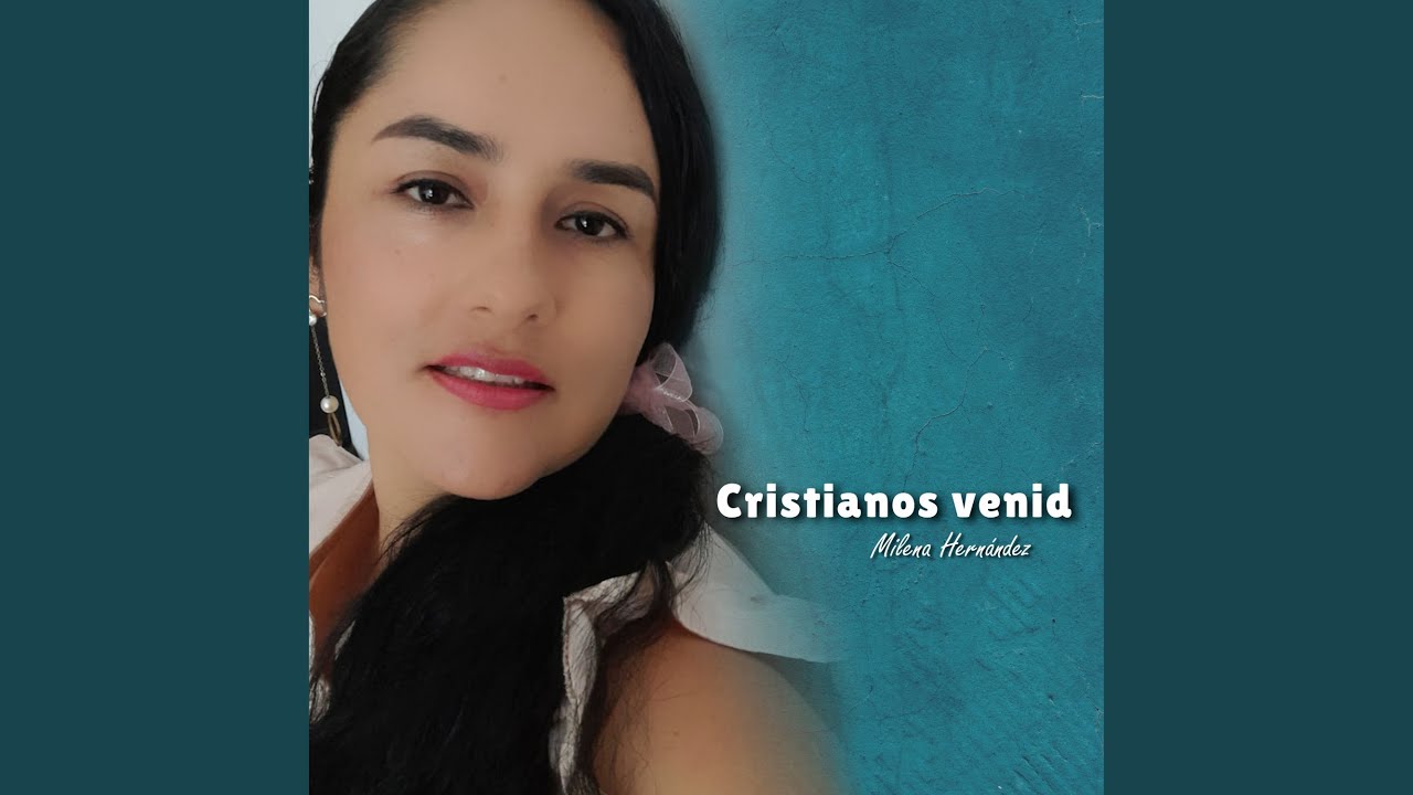 Cristianos Venid