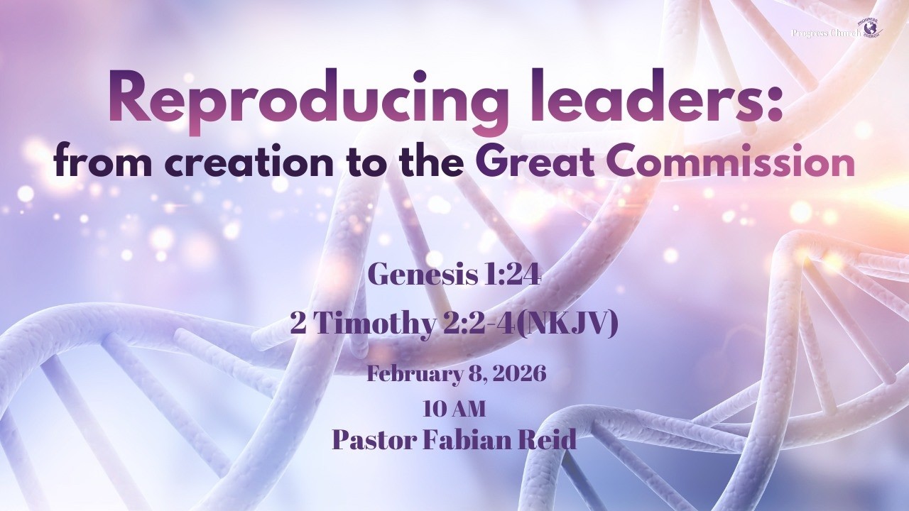 Sunday Service | Reproducing Leaders From Creation to the Great Commission| February 8, 2026