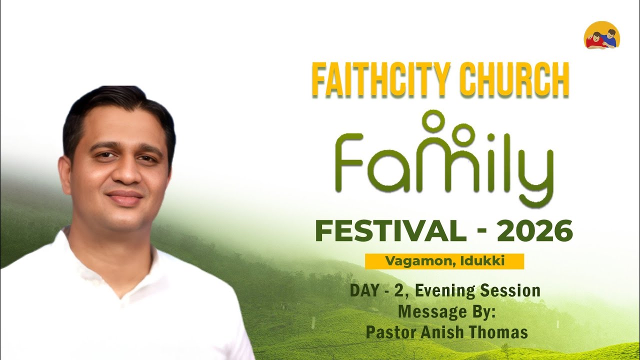FCC Family Festival 2026 - Vagamon | Day 2 - Evening Session | Message by Pastor Anish Thomas