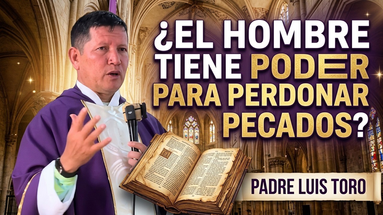 HAY PODER Para PERDONAR Pecados ? -  Padre Luis Toro