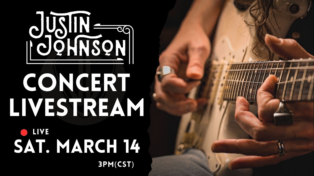 LIVESTREAM CONCERT - Justin Johnson -  SATURDAY, MARCH 14th