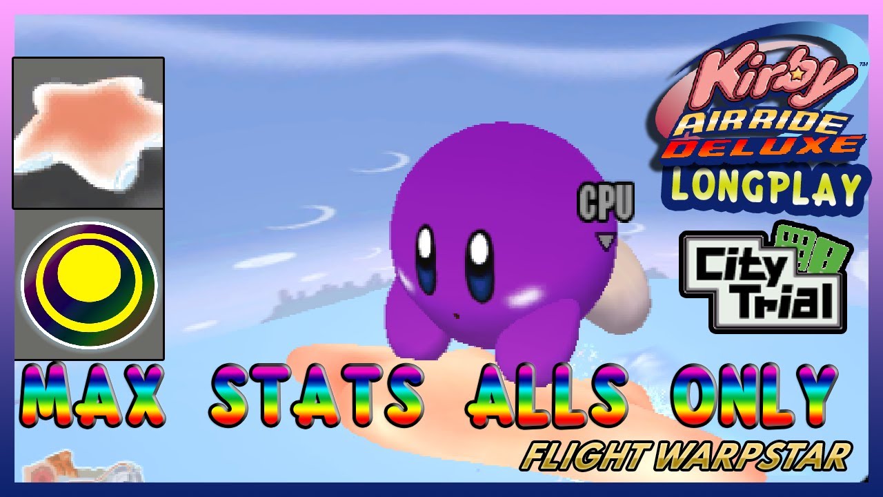 Kirby Air Ride Deluxe - City Trial MAXED OUT STATS - Flight Warpstar - Alls Only!