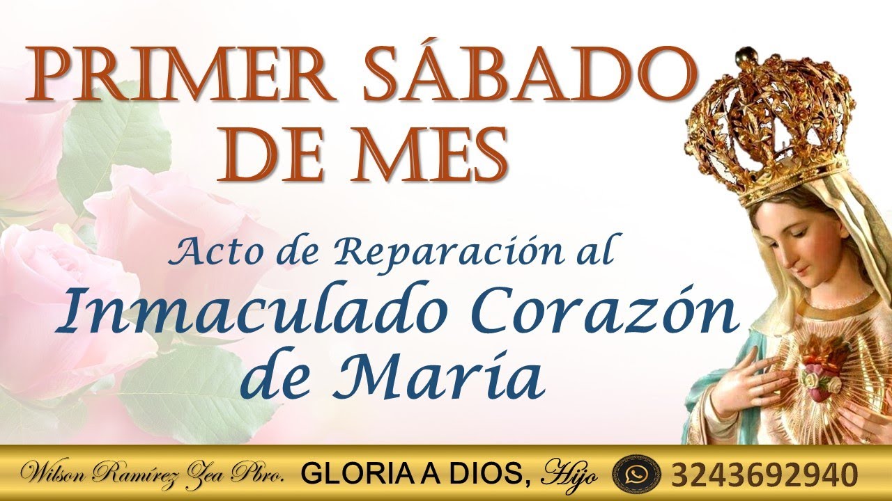 3° Acto de reparación al Inmaculado Corazón de María. Cinco primeros sábados de mes