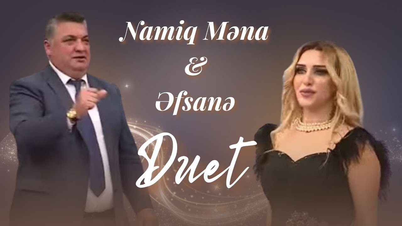 Namiq Məna - Efsane   Duet
