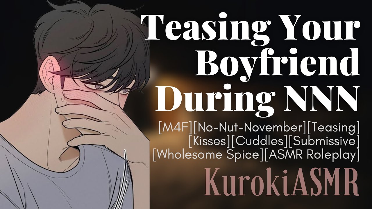 Teasing Your Boyfriend During NNN [M4F][Teasing][Kisses][Submissive][Wholesome Spice][ASMR Roleplay]