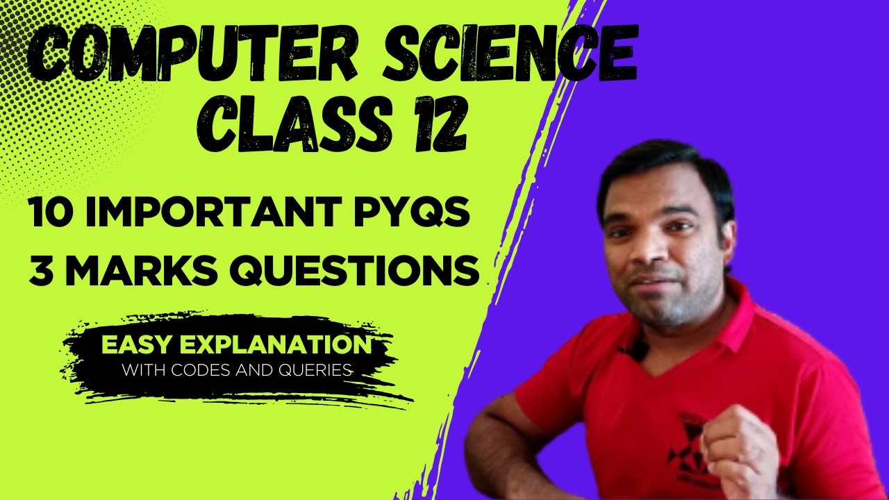10 Important 3 marks PYQs for Computer Science Class 12 | CS Class 12 PYQs | MCQs CS Class 12