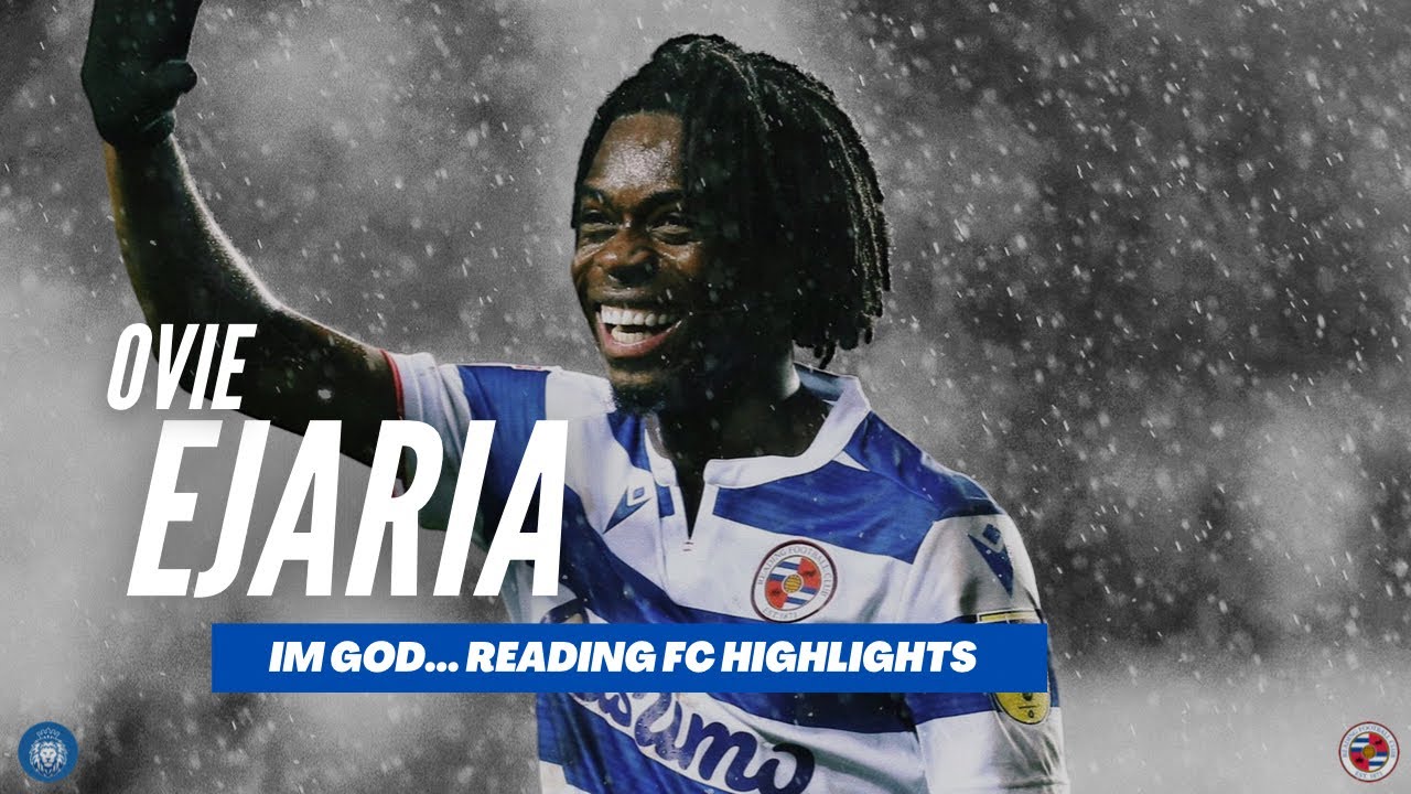 Ovie Ejaria ~ I&rsquo;m God | Reading FC Highlights