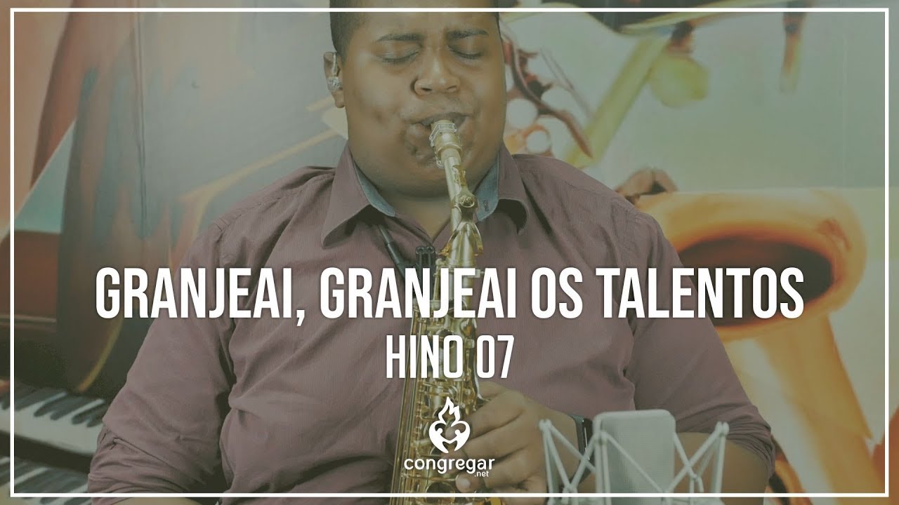 🎷 Hino 7 - Granjeai, Granjeai Os Talentos - Sax Alto CCB - Allan Oliveira 🎷