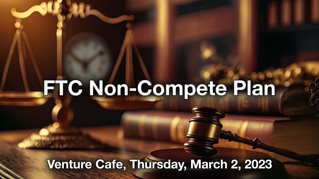 FTC Non Compete Plan   Venture Cafe March 02 2023