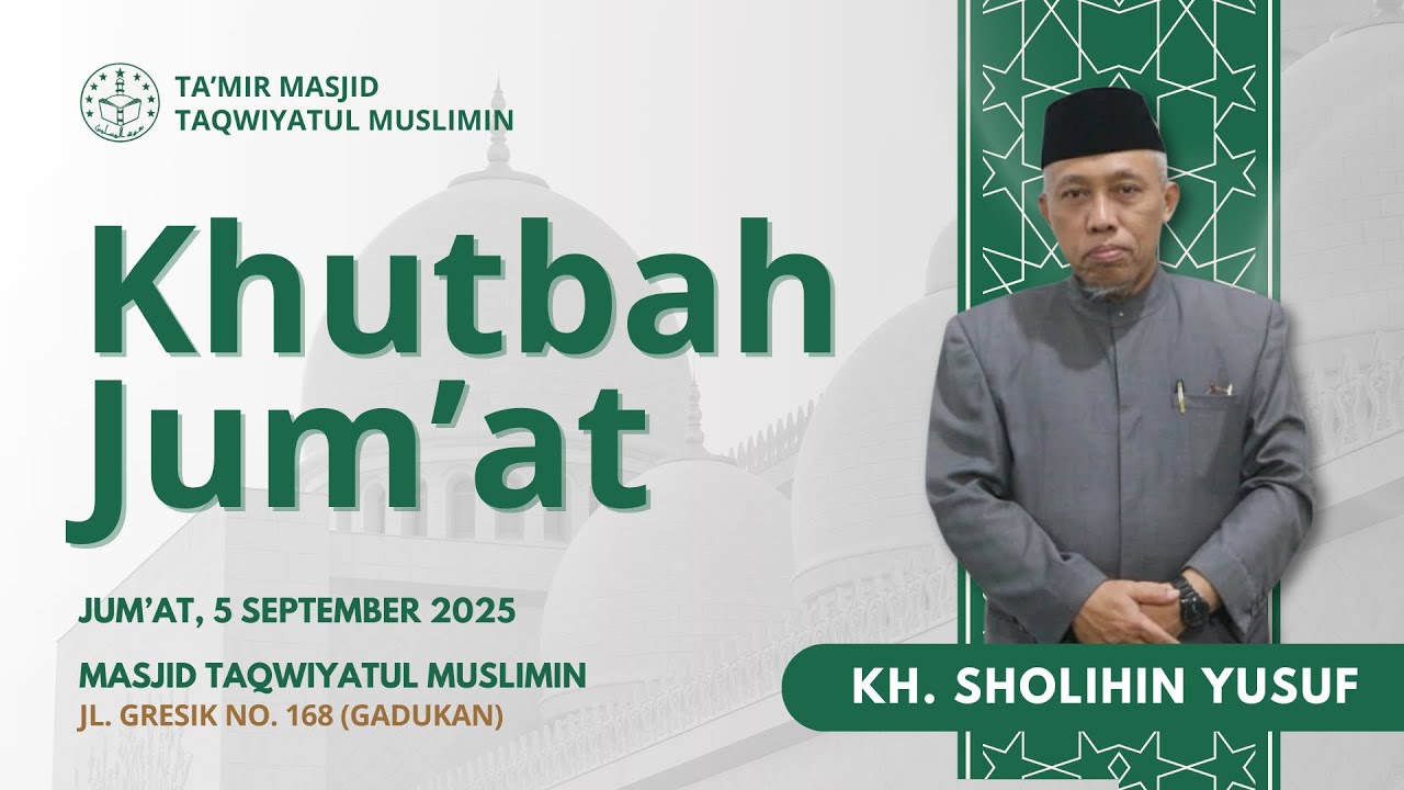 Khutbah Jum'at oleh KH. Sholihin Yusuf | Masjid Taqwiyatul Muslimin | 5 September 2025