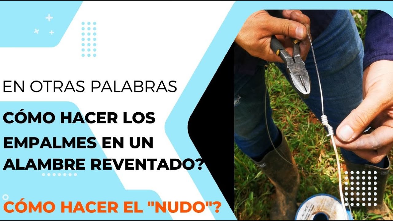 Cómo unir o empalmar alambres de cerca eléctrica? (nudo correcto)
