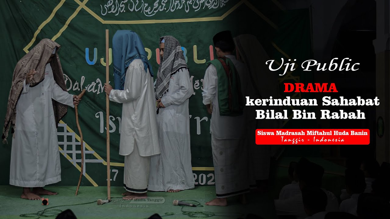 DRAMA (kerinduan Sahabat Bilal Bin Rabah) ||  Uji Public Siswa MMH (Madrasah Miftahul Huda Banin)