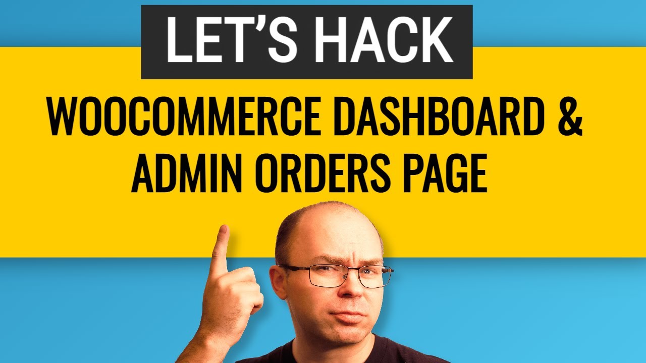 How to Customize Woocommerce Admin Dashboard | 14 Simple Hacks