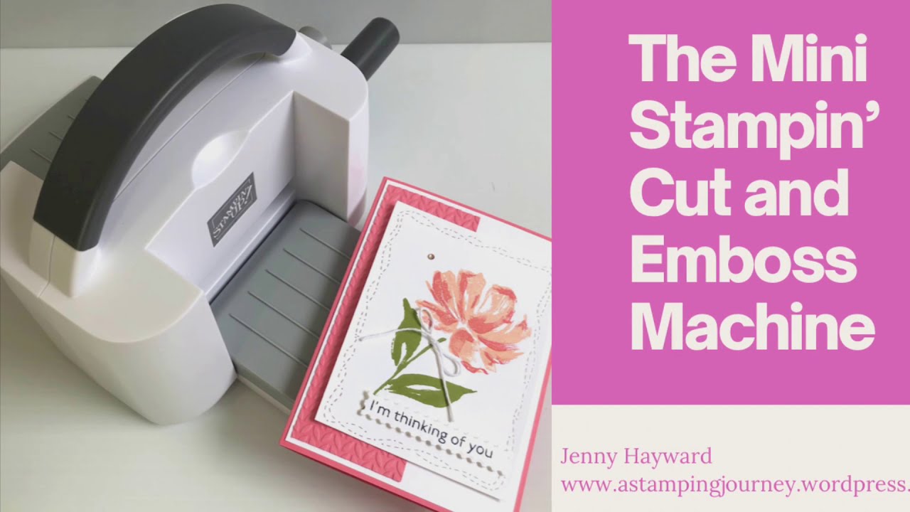 Reviewing the Stampin’ Up! Mini Stampin’ Cut and Emboss Machine.
