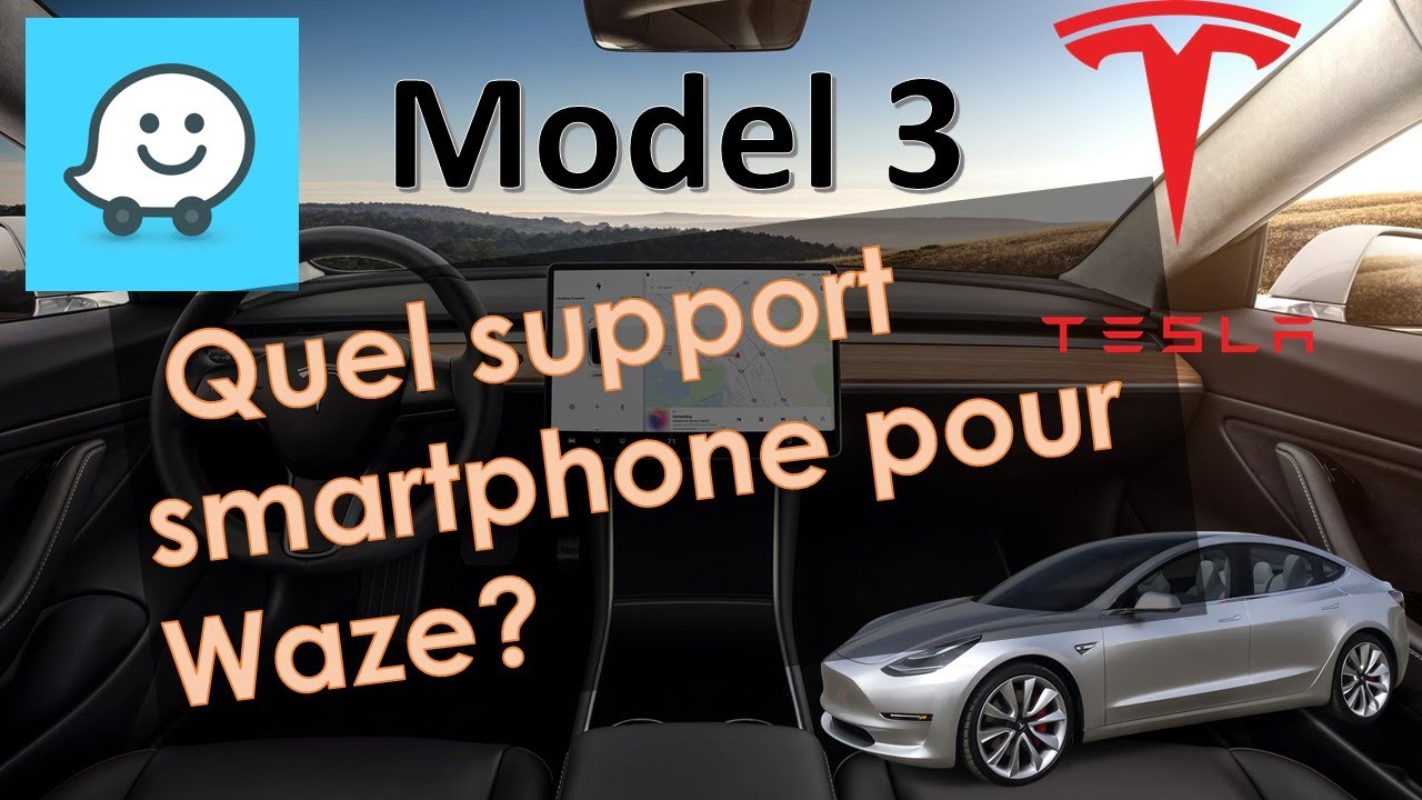 📱 Quel support smartphone Tesla model 3 pour Waze ? 📱