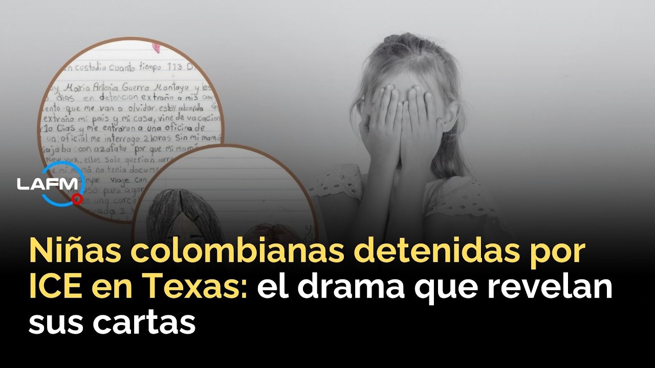 Cartas revelan el drama de dos niñas colombianas detenidas por ICE en Texas y conmueven al mundo