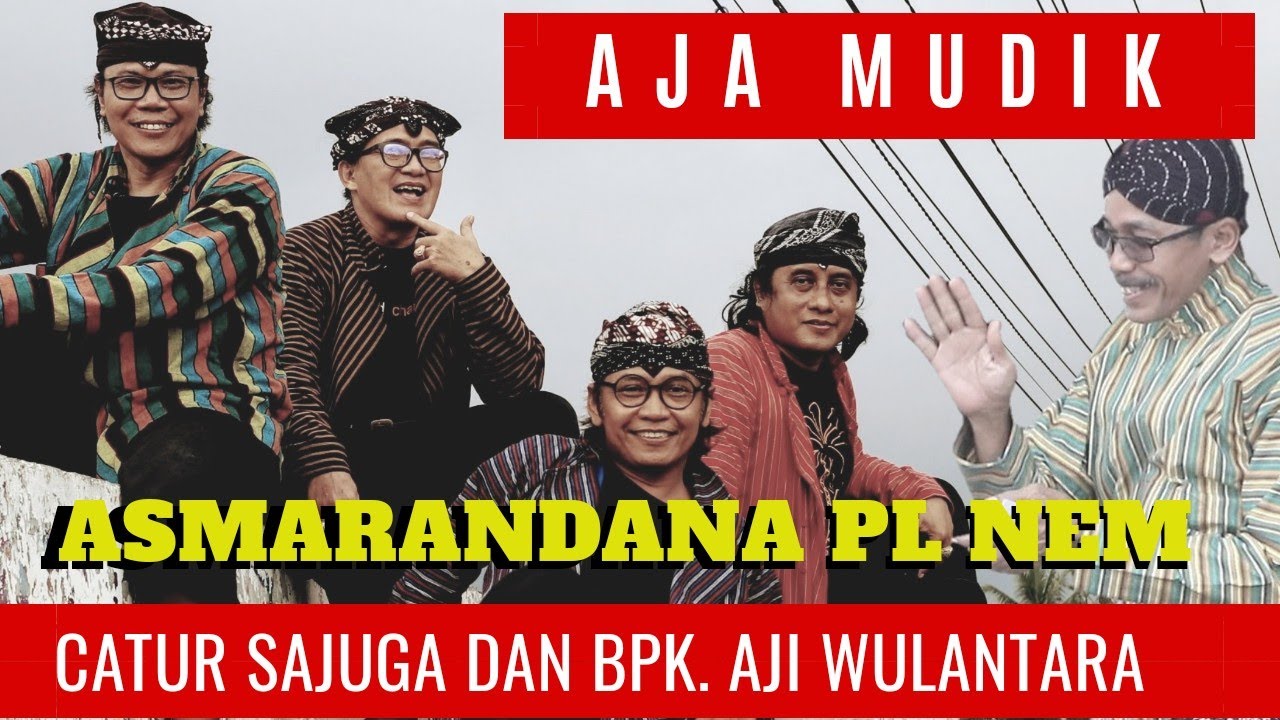 Asmarandana (Asmaradana/Asmorondono) Pl. Nem (AJA MUDIK) - CATUR SAJUGA Plus - Dinas Kebudayaan