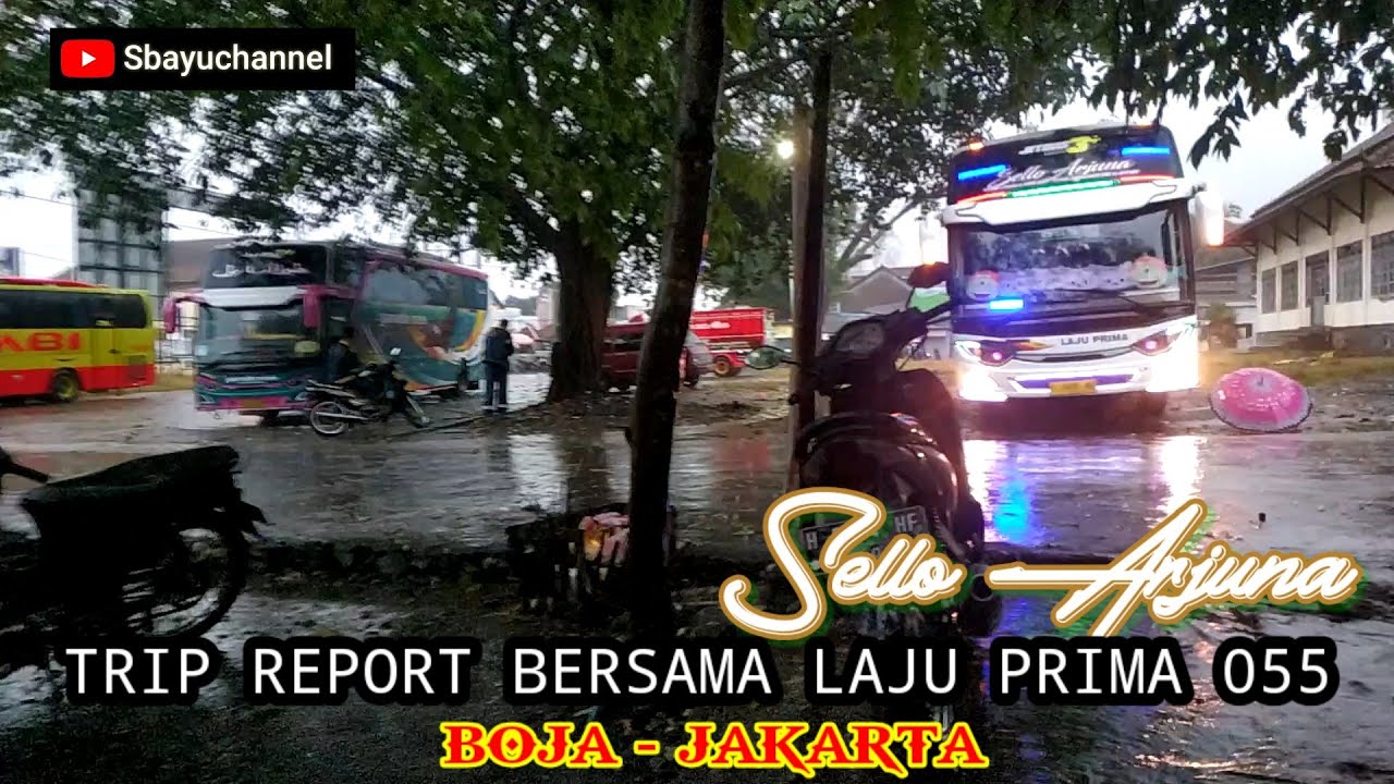MENEGANGKAN! ! ! Full Trip Report bersama Bus Laju Prima 055 Sello Arjuna. Boja-Jakarta - Bus Mania