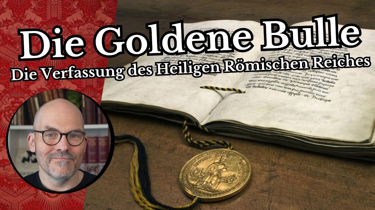 Die goldene Bulle - Die Verfassung des Heiligen R&ouml;mischen Reiches.