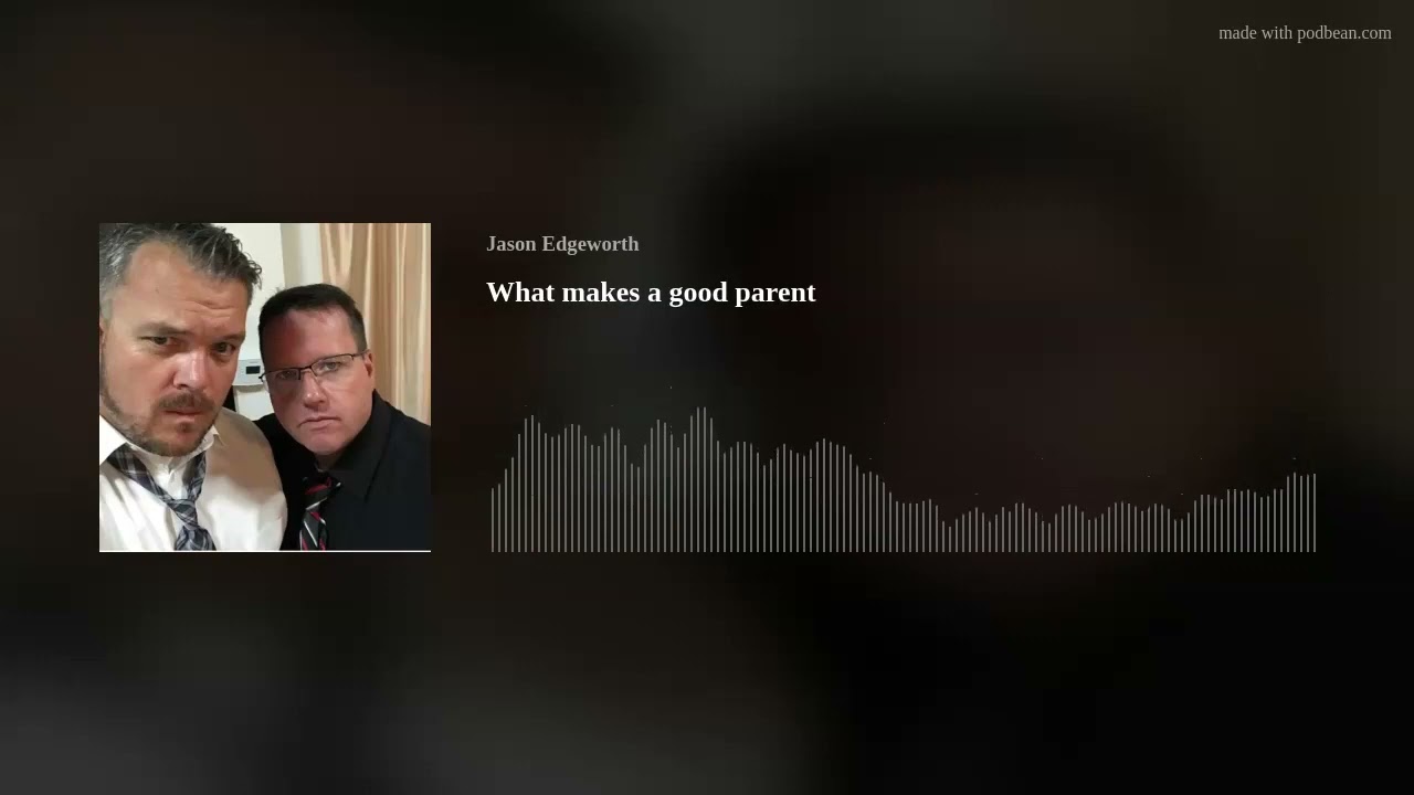 What makes a good parent