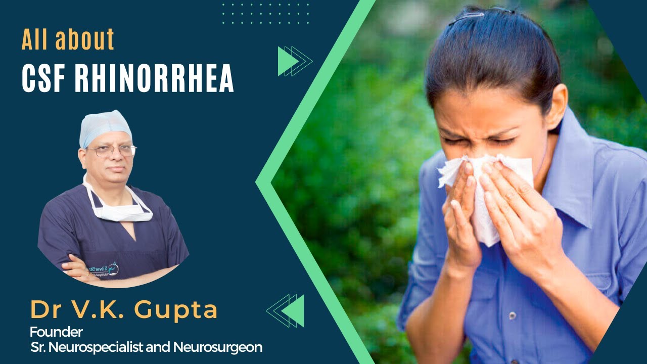All about CSF Rhinorrhea | Causes, Symptoms, and treatment | Dr V K Gupta | SilverStreak Hospital
