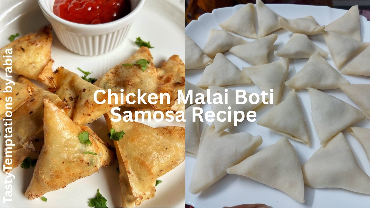 Chicken Malai Boti Samosa Recipe |Make and Freeze |Ramadanspecial |TastyTemptations byrabia