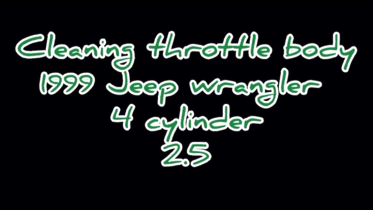 Cleaning throttle body on 1999 Jeep wrangler 2.5