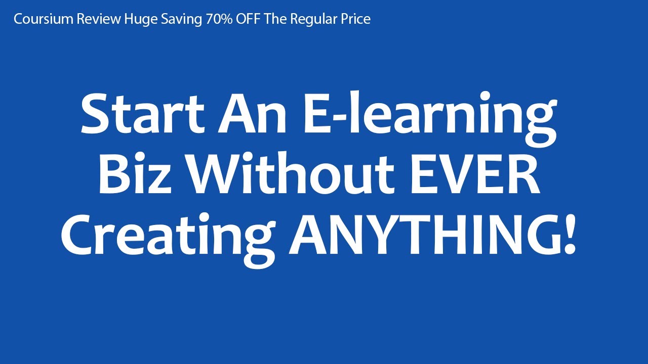 Coursium Review Huge Saving 70% OFF The Regular Price