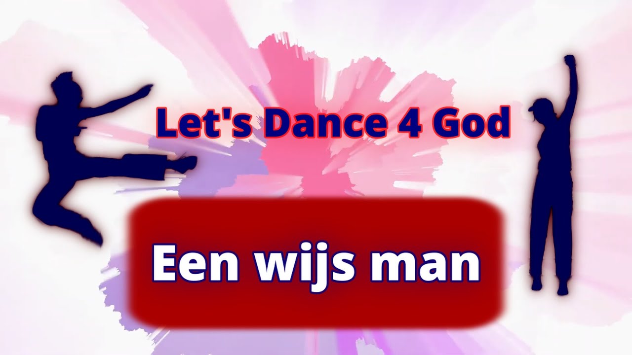 Let's Dance 4 God - Een Wijs Man