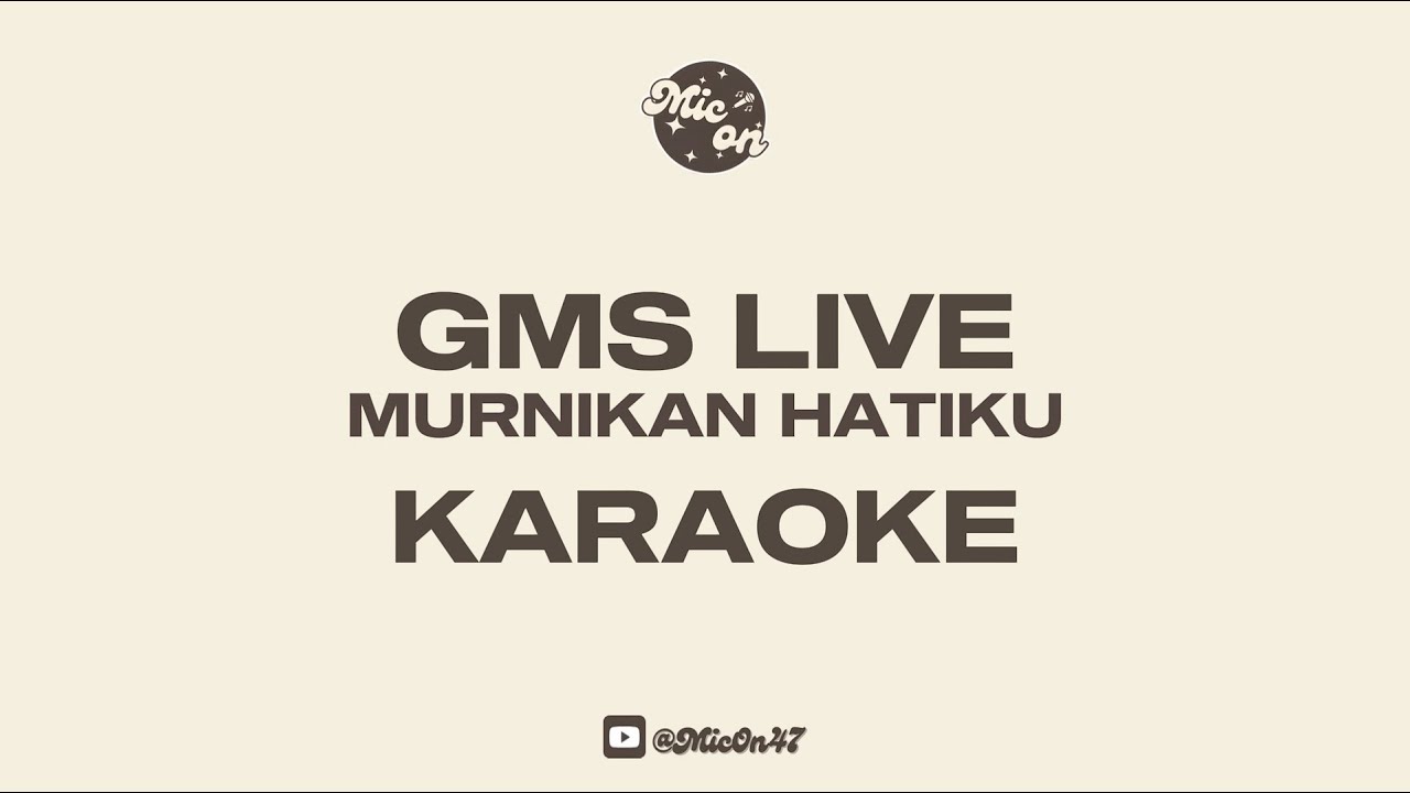 GMS LIVE - MURNIKAN HATIKU - KARAOKE