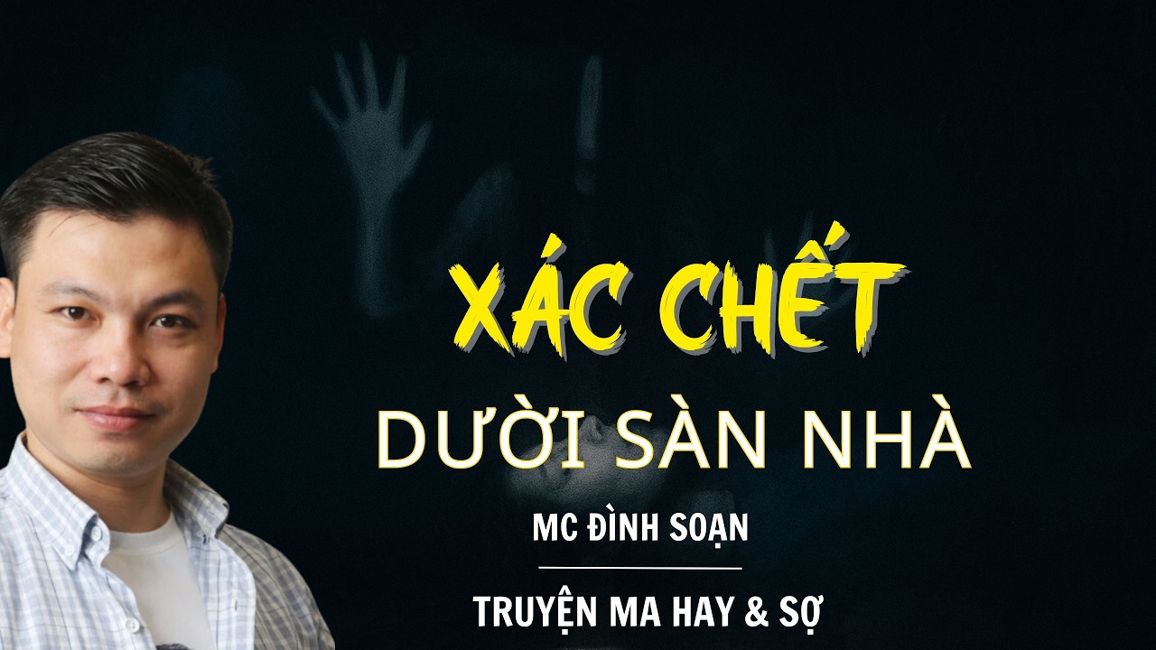 RADIO CHUYỆN MA : XÁC CHẾT DƯỜI SÀN NHÀ  | CHUYỆN MA MC ĐÌNH SOẠN KỂ.