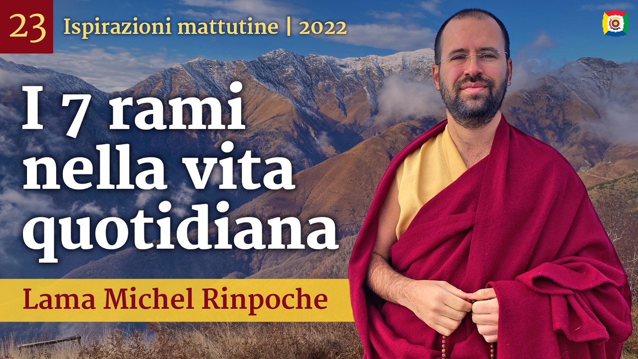 23 - I 7 rami nella vita quotidiana - Ispirazioni mattutine con Lama Michel Rinpoche