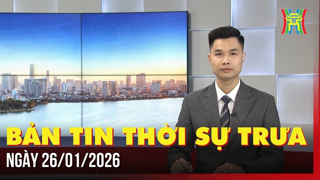 Thời sự Hà Nội trưa ngày 26/01/2026: Lễ đón Tổng Bí thư, Chủ tịch nước Lào thăm Việt Nam,...