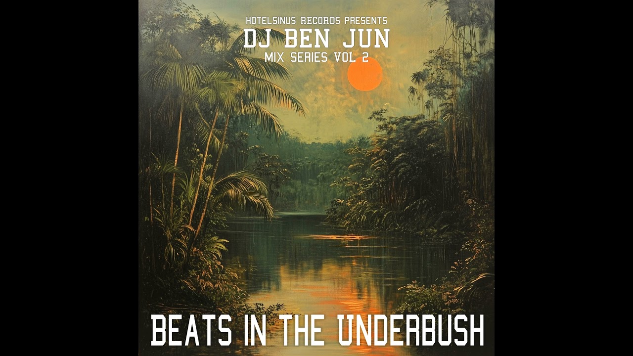 DJ Ben Jun - Beats in the Underbrush - MiX SERiES VOL 02.