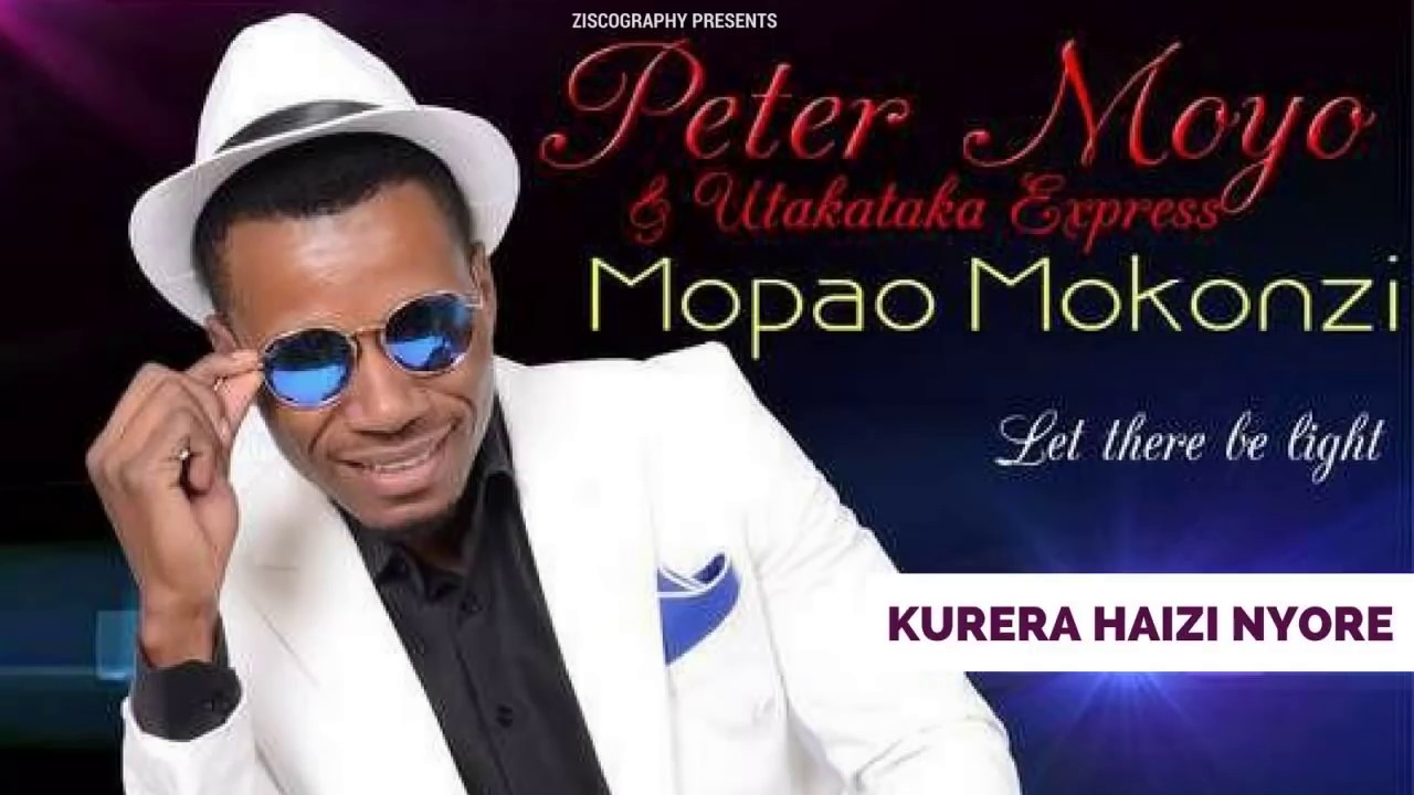 Peter Moyo ft Andy Muridzo   Kurera Haizi Nyore Mopao Mokonzi 2017   YouTube