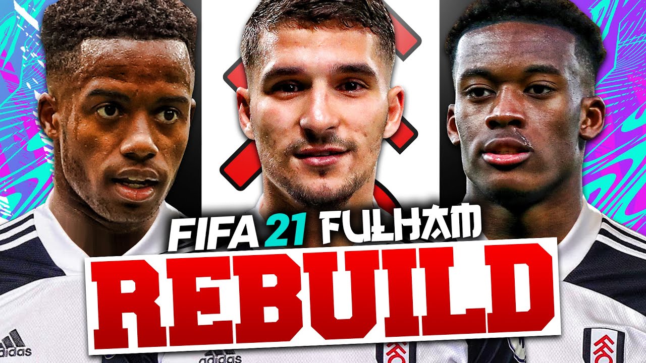 REBUILDING FULHAM!!! FIFA 21 Career Mode